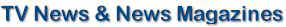 Dateline, 20-20, GMA, Good Morning America, 60 Minutes